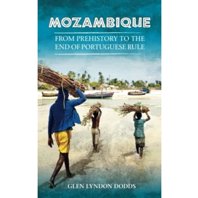 Abbildung von Mozambique From Prehistory to the End of Portuguese Rule