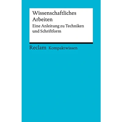 Abbildung von Kompaktwissen. Wissenschaftliches Arbeiten: Eine Anleitung zu Techniken und Schriftform (Reclams Universal Bibliothek)