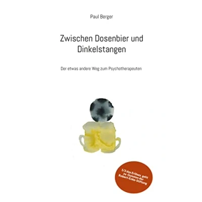 Abbildung von Zwischen Dosenbier und Dinkelstangen: Der etwas andere Weg zum Psychotherapeuten