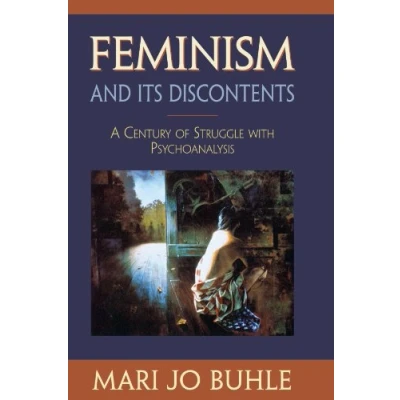 Abbildung von Feminism and Its Discontents: A Century of Struggle with Psychoanalysis