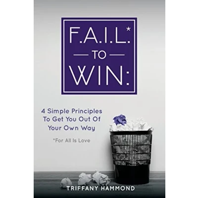 Abbildung von F.A.I.L. to Win: 4 Simple Principles Get You Out of Your Own Way