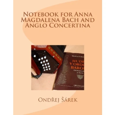 Abbildung von Notebook for Anna Magdalena Bach and Anglo Concertina