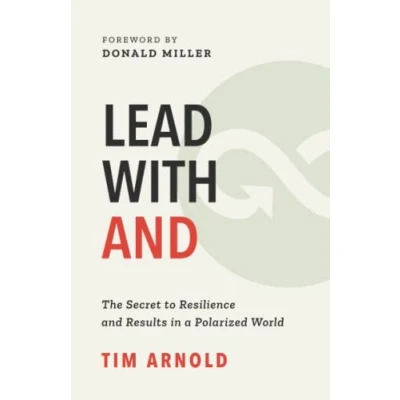 Abbildung von Lead with AND: The Secret to Resilience and Results in a Polarized World