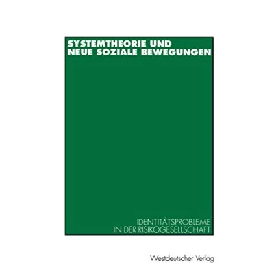 Abbildung von Systemtheorie und neue soziale Bewegungen: Identitätsprobleme in der Risikogesellschaft
