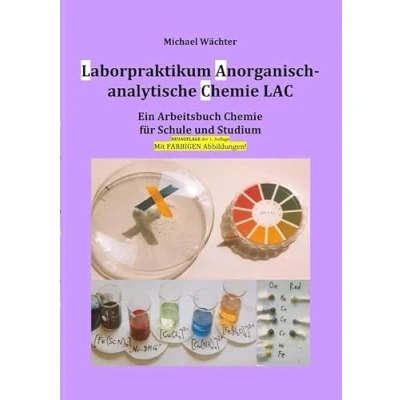 Abbildung von Chemie Grundwissen / Laborpraktikum Anorganisch analytische LAC: Ein Arbeitsbuch für Schule und Studium (Neuauflage)