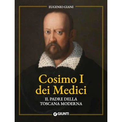 Abbildung von Cosimo I dei Medici. Il padre della Toscana moderna (Cataloghi arte)