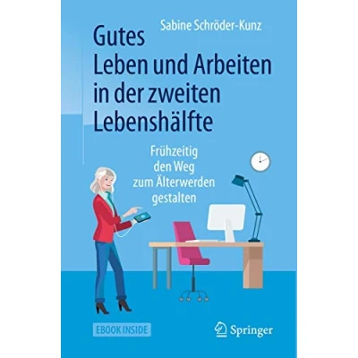 Abbildung von Gutes Leben und Arbeiten in der zweiten Lebenshälfte: Frühzeitig den Weg zum Älterwerden gestalten