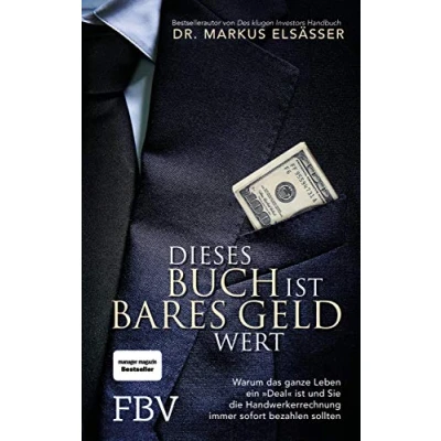 Abbildung von Dieses Buch ist bares Geld wert: Warum das ganze Leben ein »Deal« und Sie die Handwerkerrechnung immer sofort bezahlen sollten