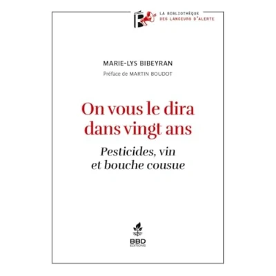 Abbildung von On vous le dira dans vingt ans : Pesticides vin et bouche cousue