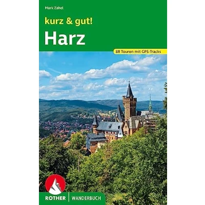Abbildung von kurz &amp; gut! Harz: 88 Touren mit GPS Tracks (Rother Wanderbuch)