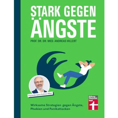 Abbildung von Stark gegen Ängste Strategien zur Bekämpfung und die Psychologie dahinter: Wirksame Ängste, Phobien Panikattacken