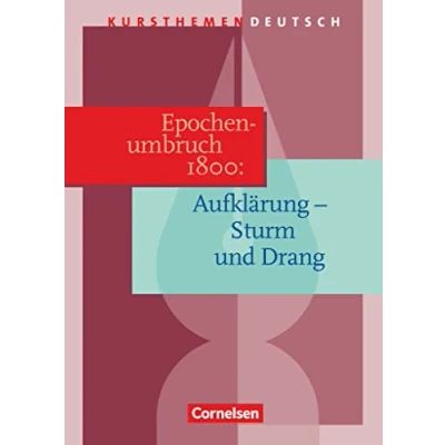 Abbildung von Kursthemen Deutsch, Epochenumbruch 1800: Aufklärung Sturm und Drang