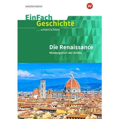 Abbildung von EinFach Geschichte ...unterrichten: Die Renaissance Wiedergeburt der Antike