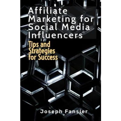 Abbildung von Affiliate Marketing for Social Media Influencers: Tips and Strategies Success