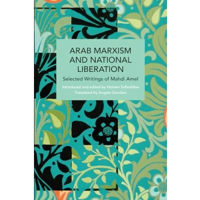 Abbildung von Arab Marxism and National Liberation: Selected Writings of Mahdi Amel (Historical Materialism)