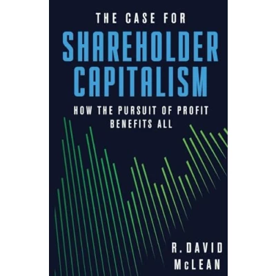 Abbildung von the Case for Shareholder Capitalism: How Pursuit of Profit Benefits All