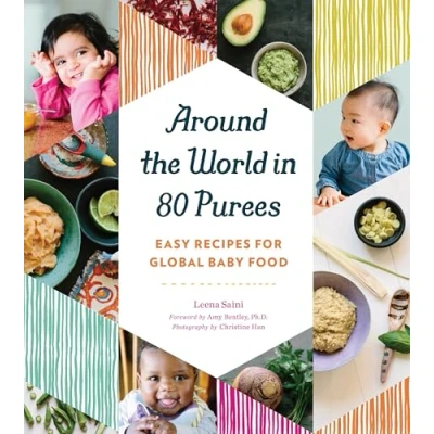 Abbildung von Around the World in 80 Purees: Easy Recipes for Global Baby Food