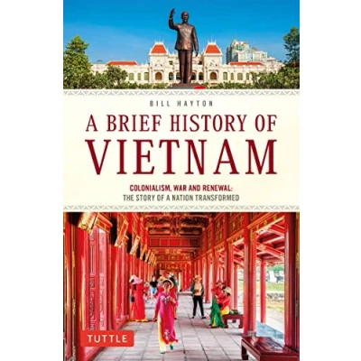 Abbildung von a Brief History of Vietnam: Colonialism, War and Renewal; The Story Nation Transformed (A Asia)