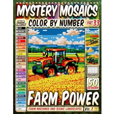 Abbildung von Farm Power Mystery Mosaic Color by Number: 50 Machines and Scenic Landscapes in Artistic Grids for Relaxation Joy