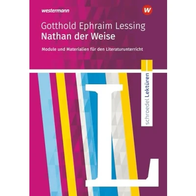 Abbildung von Schroedel Lektüren: Gotthold Ephraim Lessing: Nathan der Weise Module und Materialien für den Literaturunterricht