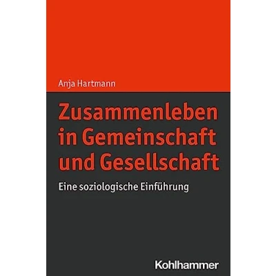 Abbildung von Zusammenleben in Gemeinschaft und Gesellschaft: Eine soziologische Einführung