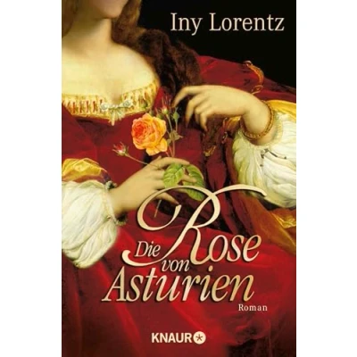 Abbildung von Die Rose von Asturien: Roman Historischer Mittelalter Roman, um den raffinierten Racheplan einer jungen Frau