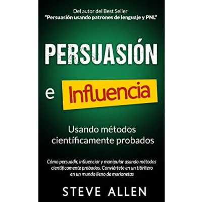 Abbildung von persuasión, influencia y manipulación usando la psicología humana el sentido común: Cómo persuadir, influenciar manipular métodos ... de comunicación Band 1)