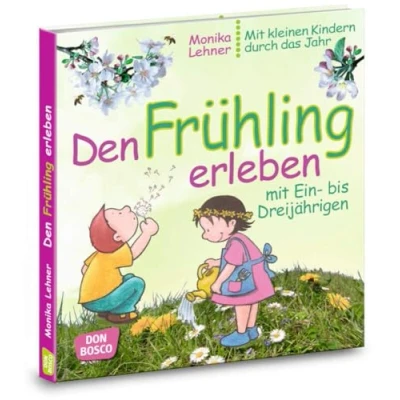 Abbildung von Den Frühling erleben Mit Ein bis Dreijährigen: Lieder, Spiele und Anregungen für Krippe, Kita Eltern Kind Gruppe: kleinen Kindern durch das Jahr