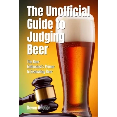 Abbildung von The Unofficial Guide to Judging Beer: Beer Enthusiast&#039;s Primer Evaluating