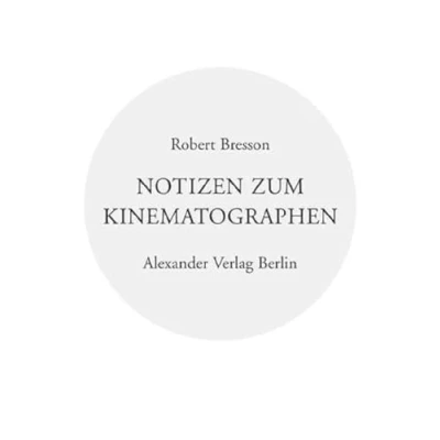 Abbildung von Notizen zum Kinematographen: Mit e. Vorw. v. Jean Marie Gustave Le Clezio u. Nachw. Dominik Graf. Hrsg. Robert Fischer (Kreisbändchen)
