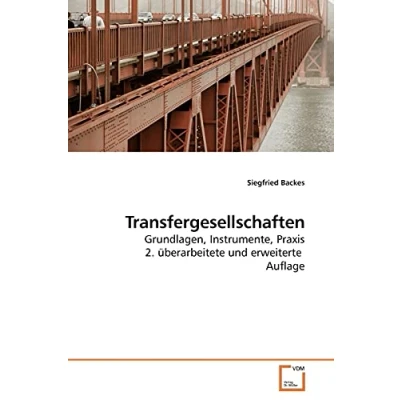 Abbildung von Transfergesellschaften: Grundlagen, Instrumente, Praxis 2. überarbeitete und erweiterte Auflage