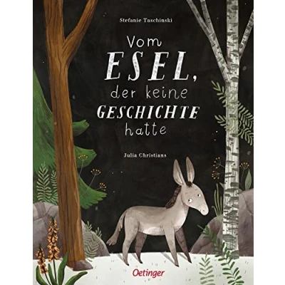 Abbildung von Vom Esel, der keine Geschichte hatte: Poetisches Bilderbuch ab 4 Jahren, das Kinder stark macht
