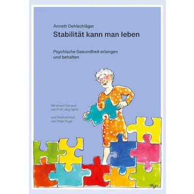 Abbildung von Stabilität kann man leben: Psychische Gesundheit erlangen und behalten