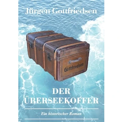 Abbildung von der Überseekoffer: Ein historischer Roman über Auswanderung und die Suche nach dem Platz in Gesellschaft
