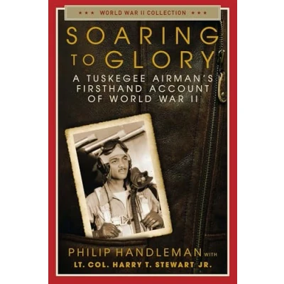 Abbildung von Soaring to Glory: A Tuskegee Airman&#039;s Firsthand Account of World War II (World Collection)