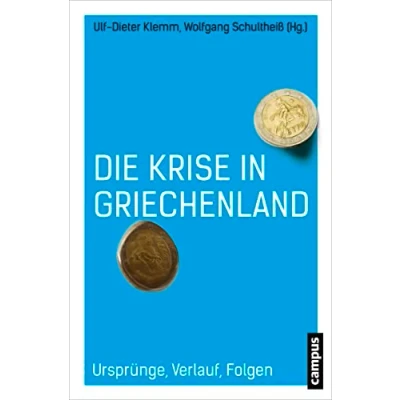 Abbildung von Die Krise in Griechenland: Ursprünge, Verlauf, Folgen
