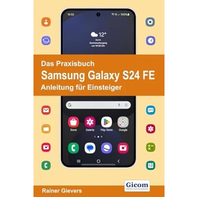 Abbildung von Das Praxisbuch Samsung Galaxy S24 FE Anleitung für Einsteiger