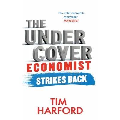 Abbildung von The Undercover Economist Strikes Back: How to Run or Ruin an Economy
