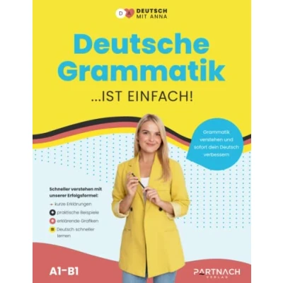 Abbildung von Deutsche Grammatik: Schritt für einfach erklärt (A1 B1) ― endlich die Grundlagen verstehen: ideal Ausländer &amp; Deutsch als Fremdsprache (Deutsche Grammatik verstehen, Band 1)