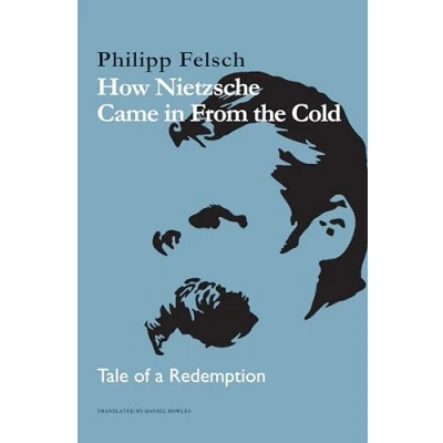 Abbildung von How Nietzsche Came in From the Cold: Tale of a Redemption