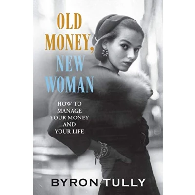 Abbildung von Old Money, New Woman: How To Manage Your Money and Life