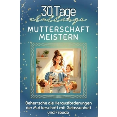 Abbildung von Mutterschaft meistern Das perfekte Geschenk für Weihnachten und Geburtstag jeden Anlass: Beherrsche die Herausforderungen der mit Gelassenheit Freude