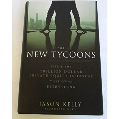 Abbildung von the New Tycoons: Inside Trillion Dollar Private Equity Industry That Owns Everything (Bloomberg)