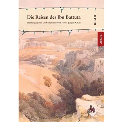 Abbildung von Die Reisen des Ibn Battuta. Band 2 (Allitera Verlag)
