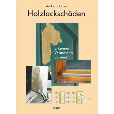 Abbildung von Holzlackschäden: Beschichtungsmängel an Fenstern: Erkennen Vermeiden Sanieren