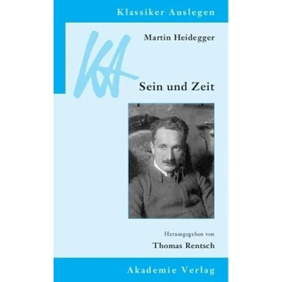 Abbildung von Martin Heidegger: Sein und Zeit (Klassiker Auslegen, 25, Band 25)