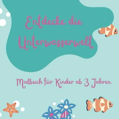 Abbildung von Entdecke die Unterwasserwelt: Malbuch für Kinder ab 3 Jahren