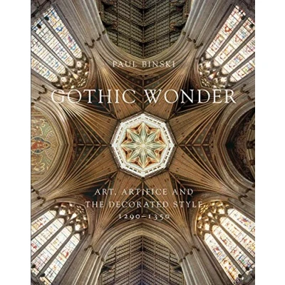 Abbildung von Gothic Wonder: Art, Artifice and the Decorated Style, 1290 1350 (Paul Mellon Centre for Studies in British Art)