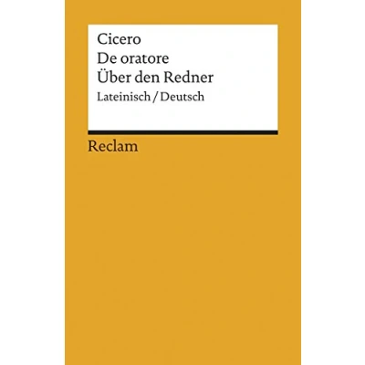Abbildung von De oratore / Über den Redner. Lateinisch/Deutsch: Cicero zweisprachige Ausgabe; Literatur für Latein Unterricht 6884 (Reclams Universal Bibliothek)