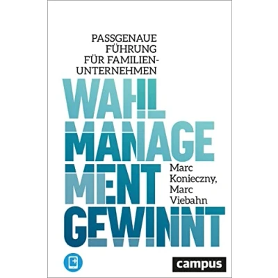 Abbildung von Wahlmanagement gewinnt: Passgenaue Führung für Familienunternehmen, plus E Book inside (ePub, pdf)